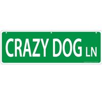 Crazy Dog Lane Street Sign  I011476