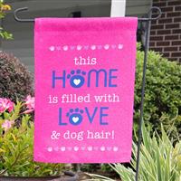 Dog Speak This Home is Filled With Love &amp; Dog Hair Garden Flag I023899
