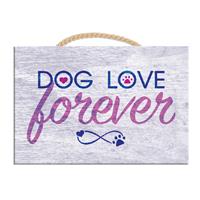 Dog Speak Rectangle Sign Dog Love Forever I023954
