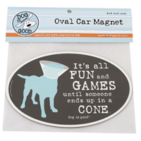 Dog is Good® Oval Car Magnet It&lsquo;s All Fun and Games Until I007514
