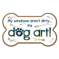 Dog Speak My Windows Aren&lsquo;t Dirty It&lsquo;s Dog Art Bone Shaped Magnet I023828